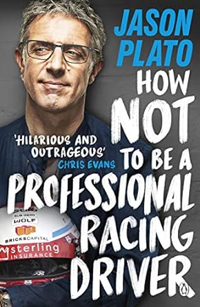 how not to be a professional racing driver 1st edition jason plato 0241404169, 978-0241404164