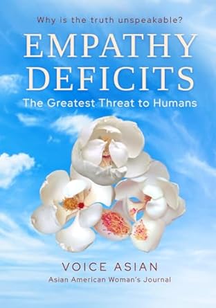 empathy deficits the greatest threat to humans 1st edition voice asian 057837997x, 978-0578379975