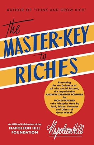 the master key to riches money making principles of the wealthy 1st edition napoleon hill 1640950621,