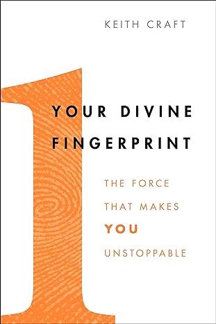 your divine fingerprint the force that makes you unstoppable 1st edition keith craft 0062206516,
