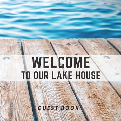 welcome to our lake house guest book guest sign in book with prompts for airbnb rustic vacation home country