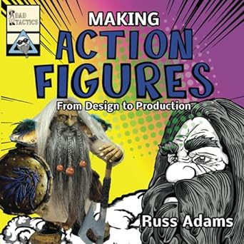 making action figures from design to production 1st edition russ adams 979-8839533837