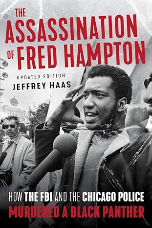 the assassination of fred hampton how the fbi and the chicago police murdered a black panther 1st edition