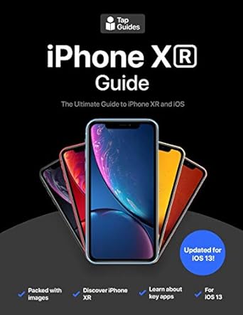 iphone x guide the ultimate guide to iphone xr and ios 1st edition thomas rudderham 1729163645, 978-1729163641