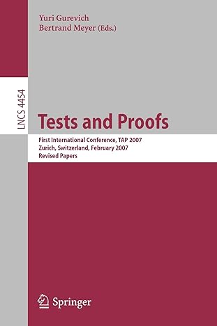 Tests And Proofs First International Conference Tap 2007 Zurich Switzerland February 2007 Revised Papers Lncs 4454