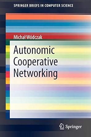 autonomic cooperative networking 2012th edition michal wodczak 1461430992, 978-1461430995