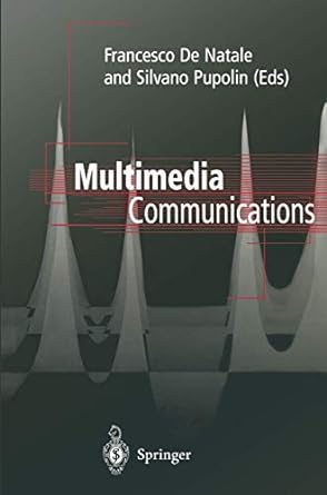 multimedia communications 1st edition francesco de natale ,silvano pupolin 1852331356, 978-1852331351
