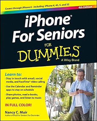 iphone for seniors for dummies 4th edition nancy c muir 1118944445, 978-1118944448