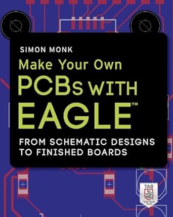 make your own pcbs with eagle from schematic designs to finished boards 1st edition simon monk b003vot2di,