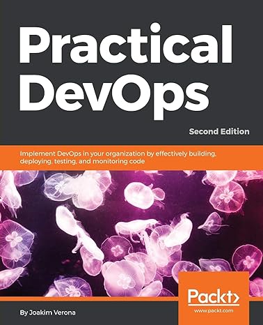 practical devops implement devops in your organization by effectively building deploying testing and