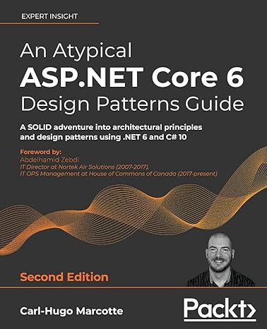 an atypical asp net core 6 design patterns guide a solid adventure into architectural principles and design