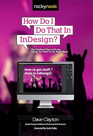 how do i do that in indesign 1st edition dave clayton, scott kelby 1681984849, 978-1681984841