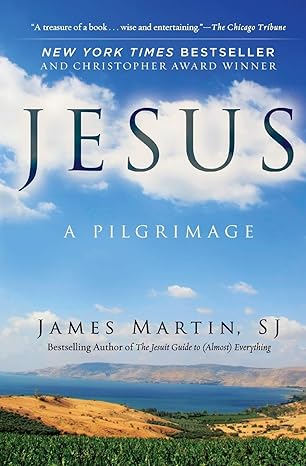 jesus a pilgrimage 1st edition james martin 0062024248, 978-0062024244