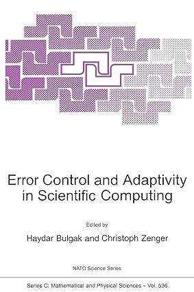 error control and adaptivity in scientific computing 1st edition haydar bulgak, christoph zenger 0792358090,