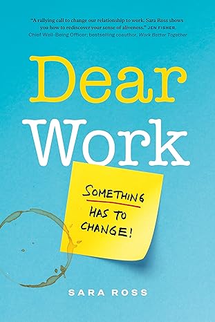 dear work something has to change 1st edition sara ross 1774582457, 978-1774582459