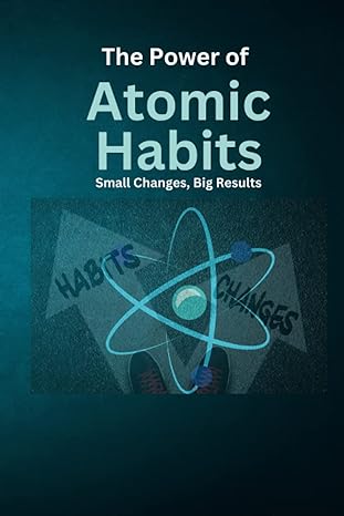 the power of atomic habits small changes big results 1st edition liam noah 979-8373621250