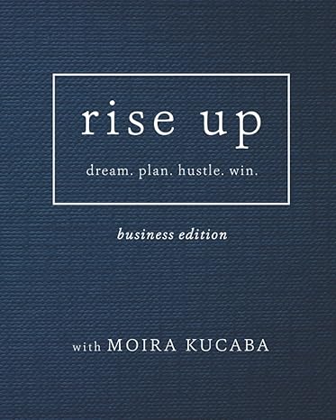 rise up dream plan hustle win 1st edition moira kucaba 1948927306, 978-1948927307