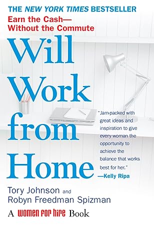 will work from home earn the cash without the commute berkley trade paperback edition tory johnson ,robyn