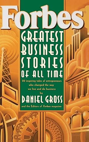 forbes greatest business stories of all time 1st edition editors of forbes magazine ,daniel gross 0471143146,