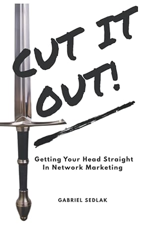 cut it out getting your head straight in network marketing 1st edition gabriel sedlak 1678621455,