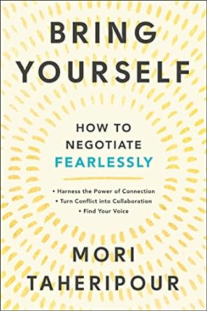 bring yourself how to negotiate fearlessly 1st edition mori taheripour 0593542053, 978-0593542057