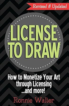 license to draw how to monetize your art through licensing and more 1st edition ronnie walter 0989826600,