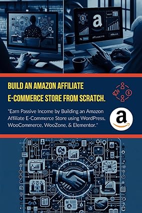 build an amazon affiliate e commerce store from scratch earn passive income by building an amazon affiliate e