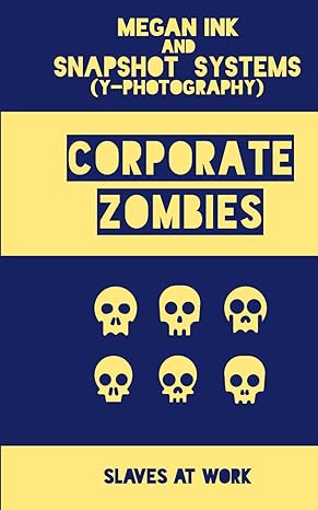 corporate zombies slaves at work 1st edition megan ink ,y- photography ,craig britton 979-8866024025