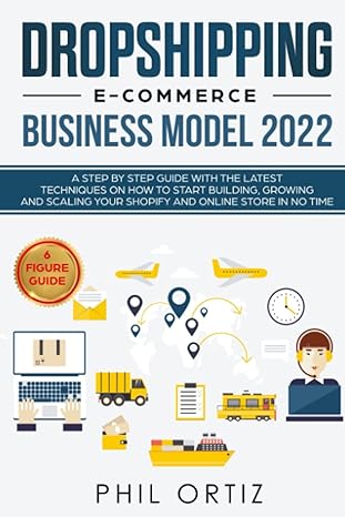 dropshipping e commerce business model 2022 a step by step guide with the latest techniques on how to start