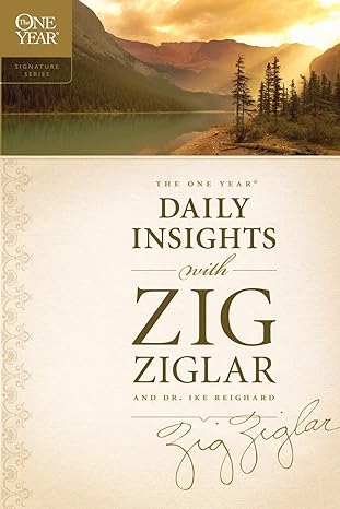 the one year daily insights with zig ziglar 1st edition zig ziglar ,dwight ike reighard 141431941x,