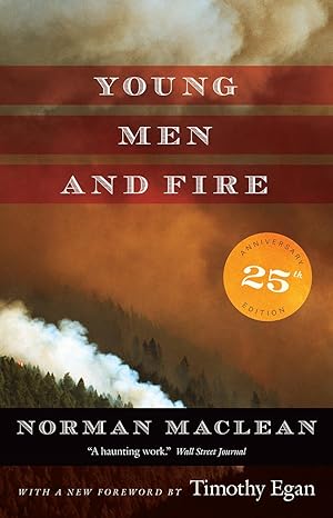 young men and fire 1st edition norman maclean ,timothy egan 022645035x, 978-0226450353
