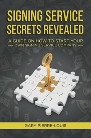 signing service secrets revealed a guide on how to start your own signing service service company 1st edition