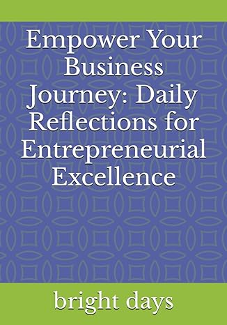 empower your business journey daily reflections for entrepreneurial excellence 1st edition bright days