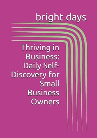 thriving in business daily self discovery for small business owners 1st edition bright days b0c9shbqcs