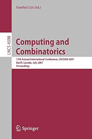 Computing And Combinatorics 13th Annual International Conference Cocoon 2007 Banff Canada July 2007 Proceedings