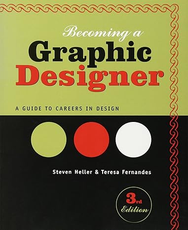 becoming a graphic designer a guide to careers in design 3rd edition steven heller ,teresa fernandes