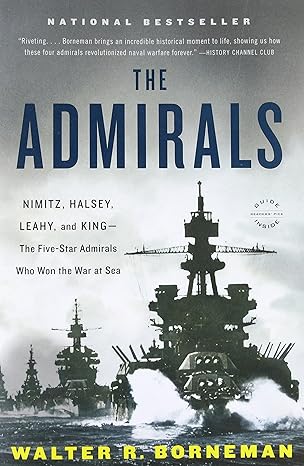 the admirals nimitz halsey leahy and king the five star admirals who won the war at sea 1st edition walter r