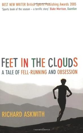 feet in the clouds a tale of fell running and obsession 1st edition richard askwith 1845130820, 978-1845130824