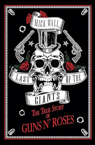 last of the giants the true story of guns n roses 1st edition wall mick 1409167224, 978-1409167228