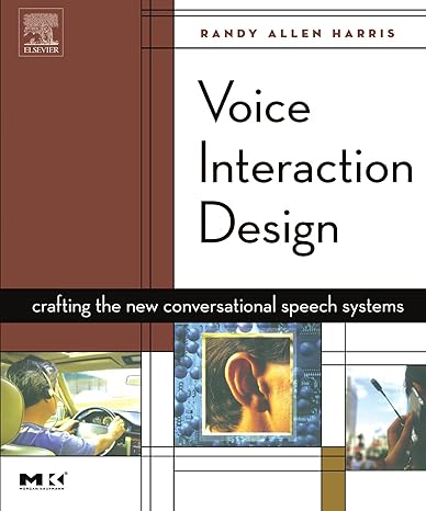 voice interaction design crafting the new conversational speech systems 1st edition randy allen harris