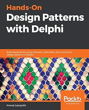 hands on design patterns with delphi 1st edition primoz gabrijelcic 1789343240, 978-1789343243
