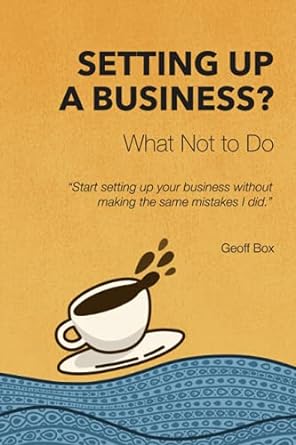 setting up a business what not to do start setting up your dream business without making the same mistakes i