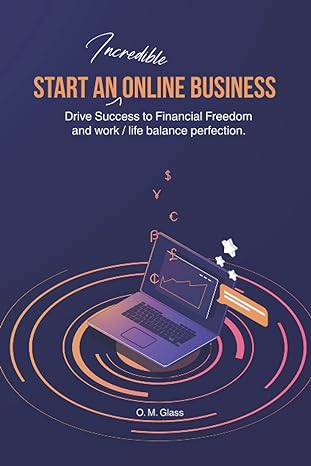 start an incredible online business drive success to financial freedom and work / life balance perfection 1st