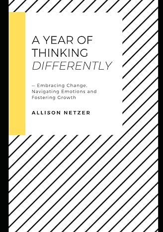 A Year Of Thinking Differently Embracing Change Navigating Emotions And Fostering Growth