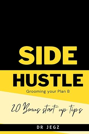 side hustle grooming your plan b 1st edition dr jegz o.a 979-8854446167
