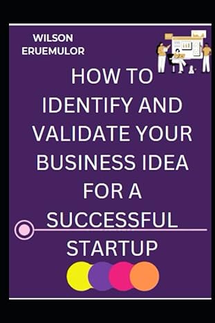 how to identify and validate your business idea for a successful startup essential steps to launching a