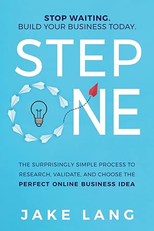 step one the surprisingly simple process to research validate and choose the perfect online business idea 1st