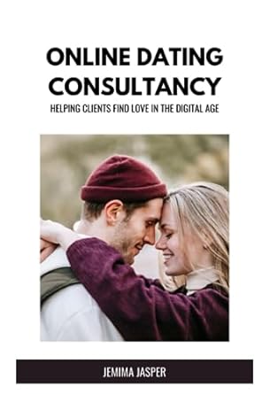 online dating consultancy helping clients find love in the digital age 1st edition jemima jasper