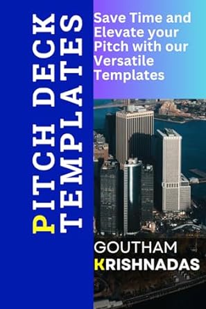 pitch deck templates save time and elevate your pitch with our versatile templates 1st edition goutham