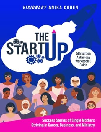 the start up 5th anthology workbook and guide 1st edition anika tanay cohen ,dr. kishma george ,dawn lieck
